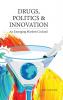 Drugs Politics and Innovation