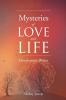 Mysteries of Love and Life: Manifestation Within