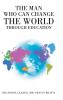 The Man Who Can Change the World through Education