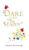 Dare to Say I'm Happy
