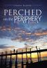 Perched on the Periphery