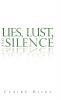 Lies Lust and Silence
