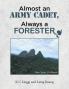 Almost an Army Cadet Always a Forester