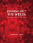 Digging Out the Wells