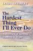The Hardest Thing I'll Ever Do