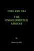 2009 and USA - The Undocumented African