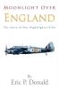 Moonlight Over England the Story of One Nightfighter Pilot