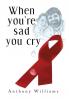 When You're Sad You Cry