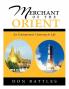 Merchant of the Orient: An Enterpreneur's Journey in Life