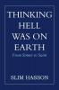 Thinking Hell Was on Earth: From Sinner to Saint