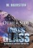 The Other Side of the Looking Glass: The Memoir of a Military Contractor