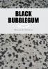 Black Bubblegum