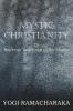 Mystic Christianity or the Inner Teachings of the Master