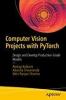 Computer Vision Projects with PyTorch: Design and Develop Production-Grade Models