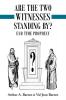 Are the Two Witnesses Standing By?