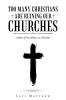 Too Many Christians are Ruining Our Churches