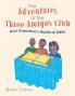 The Adventures of the Three Amigos Club and Grandma's Mystical Bible