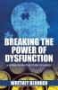 Breaking the Power of Dysfunction