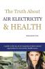 The Truth About Air Electricity & Health