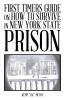 First Timers Guide on How to Survive in New York State Prison