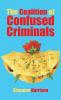 The Coalition of Confused Criminals
