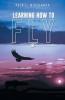 Learning How to Fly