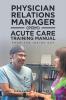 Physician Relations Manager (PRM) Acute Care Training Manual