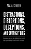 Distractions Distortions Deceptions and Outright Lies
