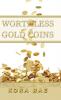 Worthless Gold Coins