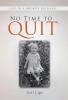 No Time to Quit