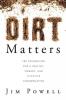 Dirt Matters