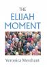 The Elijah Moment