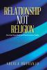 Relationship Not Religion