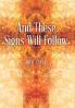 And These Signs Will Follow