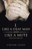 I Like a Deaf Man and Like a Mute