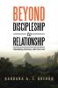 Beyond Discipleship to Relationship