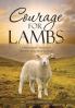 Courage for Lambs