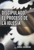 Discipulado El Proceso de La Iglesia