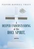 A Deeper Understanding of the Holy Spirit.