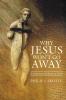 Why Jesus Won't Go Away