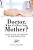 Doctor What if it Were Your Mother?