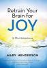 Retrain Your Brain for Joy