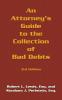An Attorney's Guide to the Collection of Bad Debts
