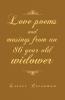 Love Poems and Musings from an 86 Year Old Widower