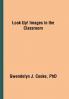 Look Up! Images in the Classroom