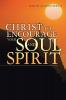 Christ to Encourage your Soul and Spirit