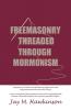 Freemasonry Threaded Through Mormonism