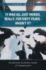 It Was All Just Words Really for Forty Years - Wasn't It?