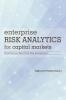 Enterprise Risk Analytics for Capital Markets