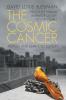 The Cosmic Cancer